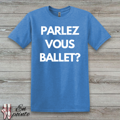 Parlez Vous Ballet? T-Shirt