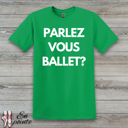 Parlez Vous Ballet? T-Shirt
