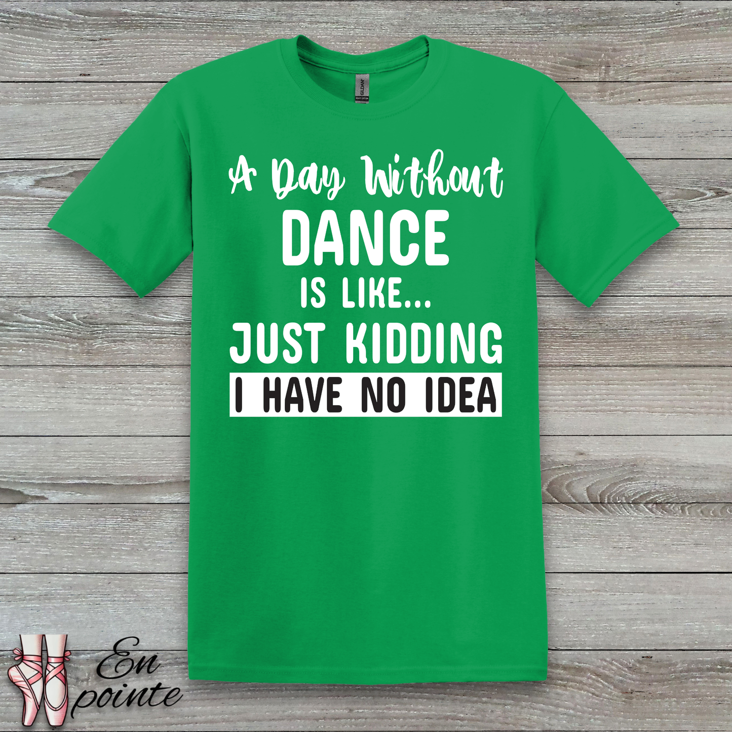 A Day Without Dance is Like ... T-Shirt