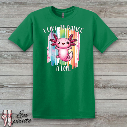 I Like to Dance A'lotl T-Shirt