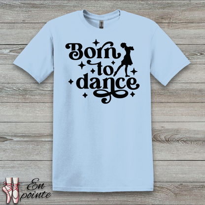 Born To Dance T-Shirt