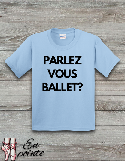 Parlez Vous Ballet? Kids T-Shirt