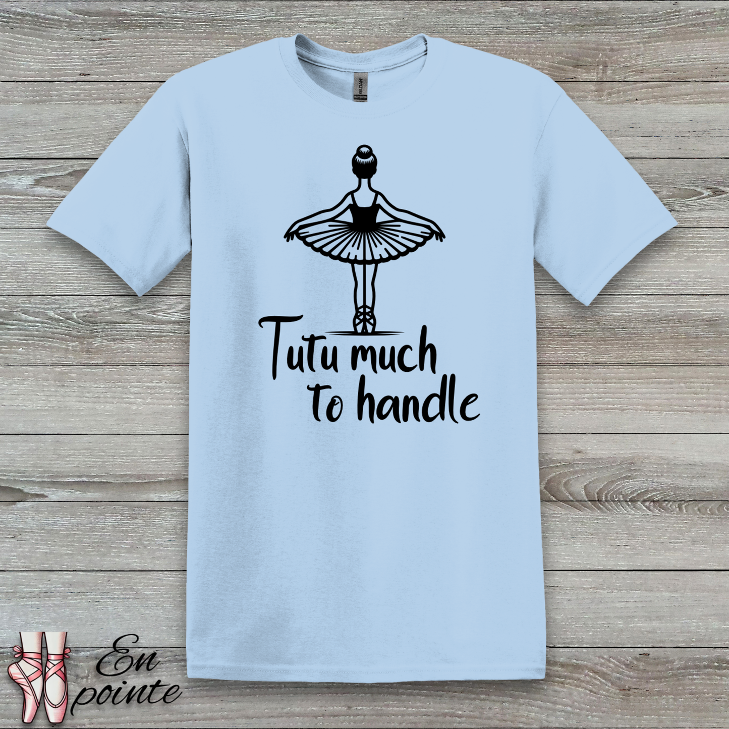 Tutu Much To Handle T-Shirt