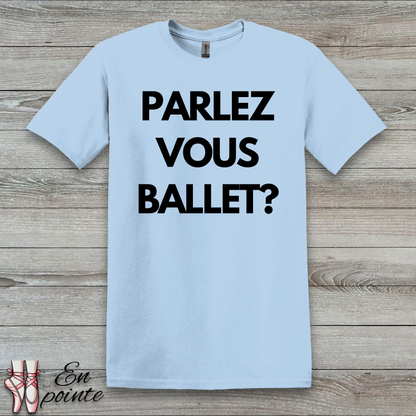 Parlez Vous Ballet? T-Shirt