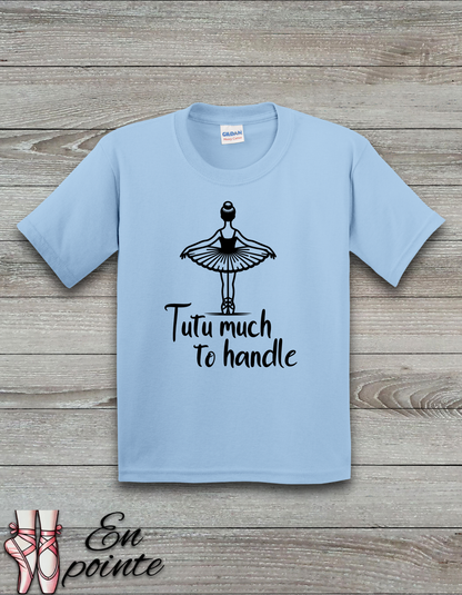 Tutu Much To Handle Kids T-Shirt