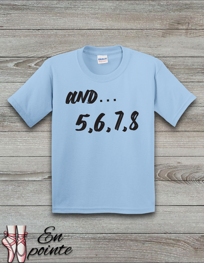 And 5, 6, 7, 8 - Dance Count Kids T-Shirt