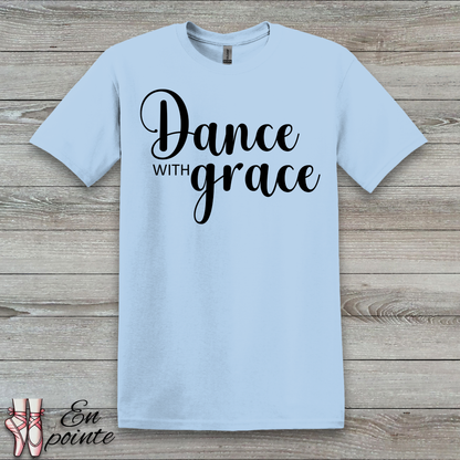 Dance With Grace T-Shirt