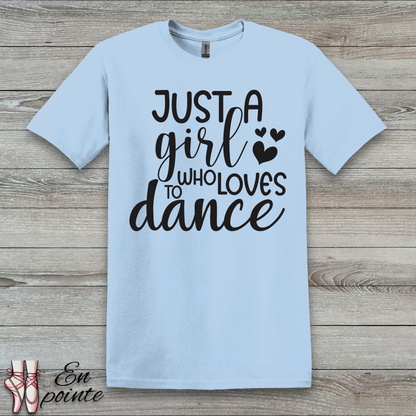 Just A Girl Who Loves To Dance Text T-Shirt