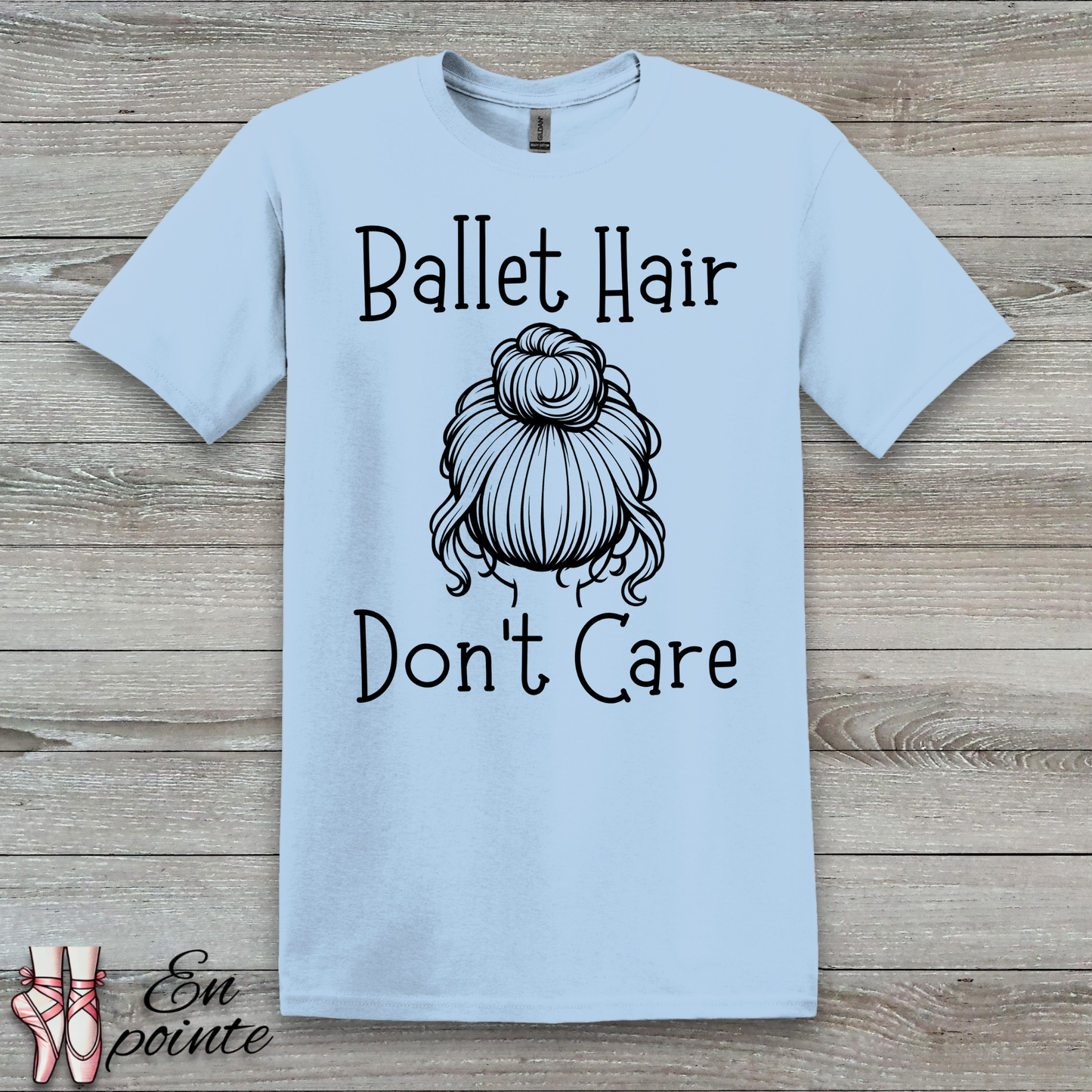 Ballet Hair Don't Care Women Adult T-Shirt