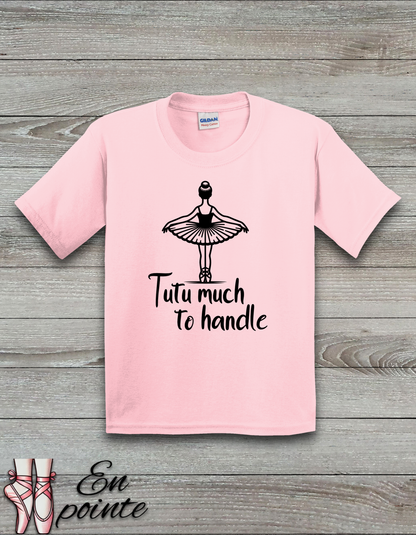 Tutu Much To Handle Kids T-Shirt