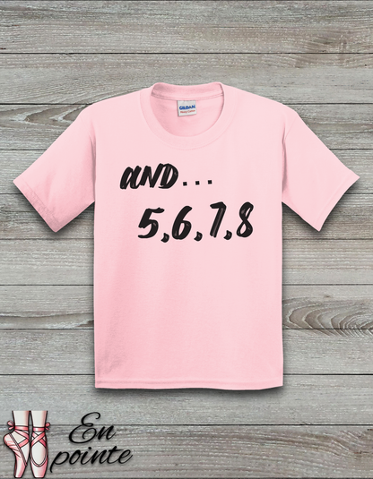 And 5, 6, 7, 8 - Dance Count Kids T-Shirt