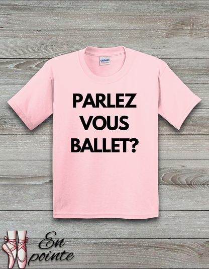 Parlez Vous Ballet? Kids T-Shirt