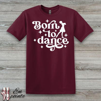 Born To Dance T-Shirt