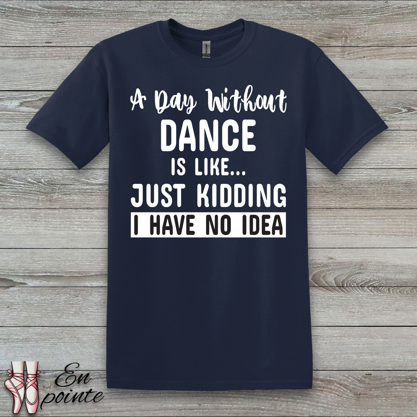 A Day Without Dance is Like ... T-Shirt