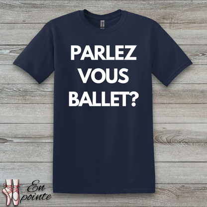 Parlez Vous Ballet? T-Shirt