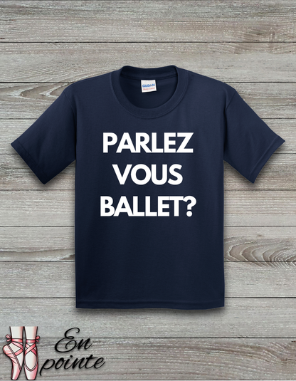 Parlez Vous Ballet? Kids T-Shirt