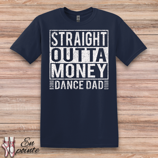 Straight Outta Money Dance Dad T-Shirt