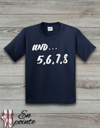 And 5, 6, 7, 8 - Dance Count Kids T-Shirt