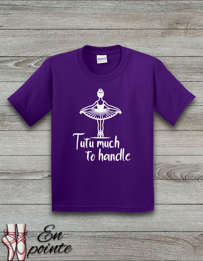 Tutu Much To Handle Kids T-Shirt