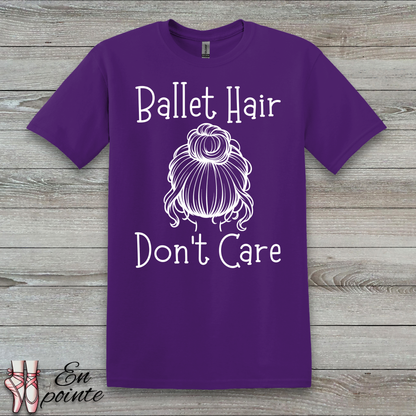 Ballet Hair Don't Care Women Adult T-Shirt
