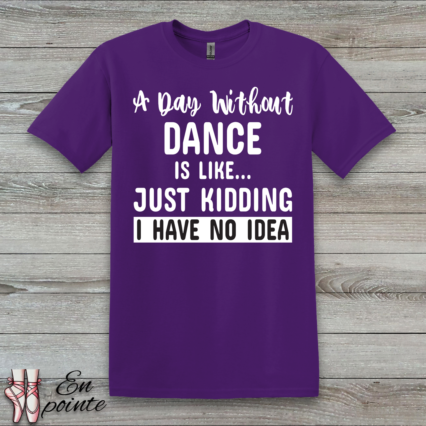 A Day Without Dance is Like ... T-Shirt