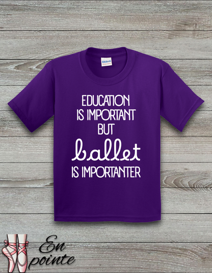 Education Is Important But Ballet is Importanter Kids T-Shirt