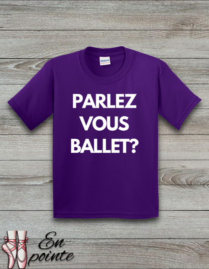 Parlez Vous Ballet? Kids T-Shirt