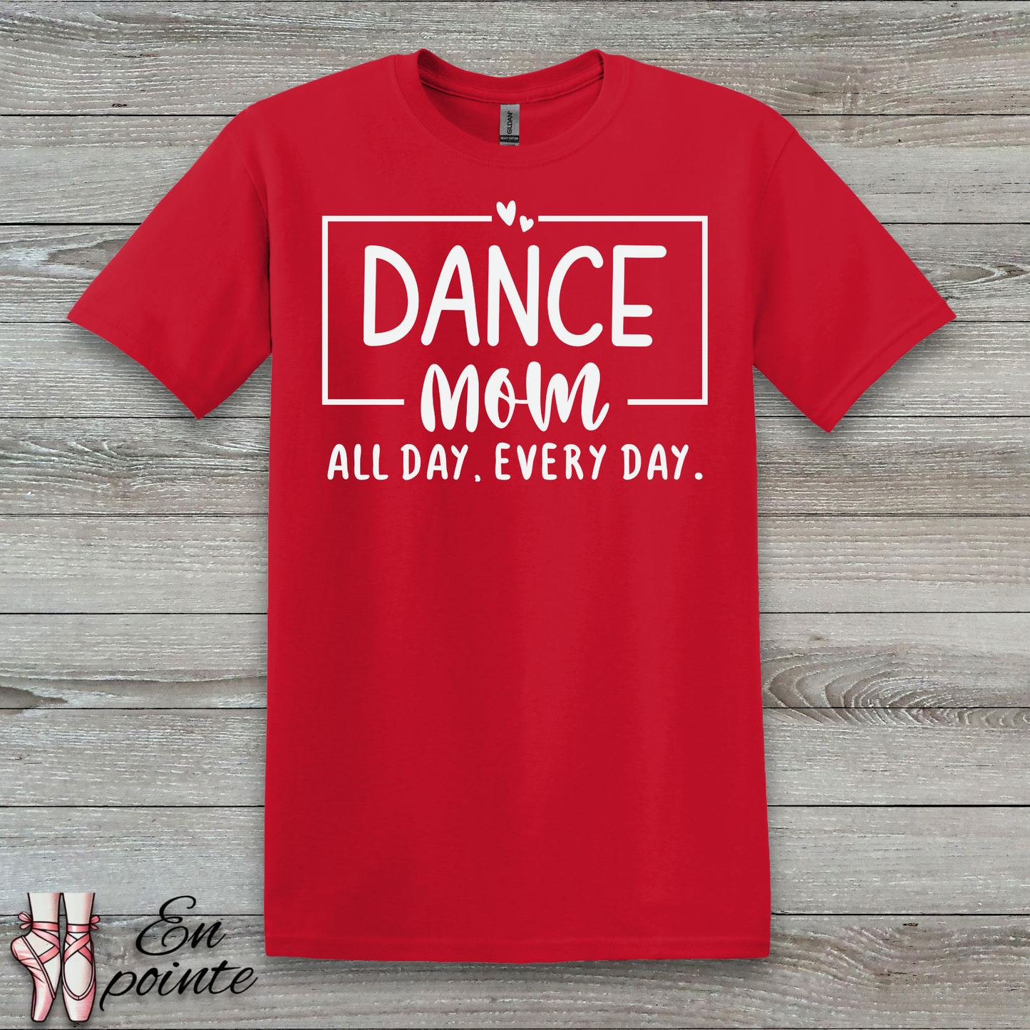 Dance Mom All Day Every Day T-Shirt