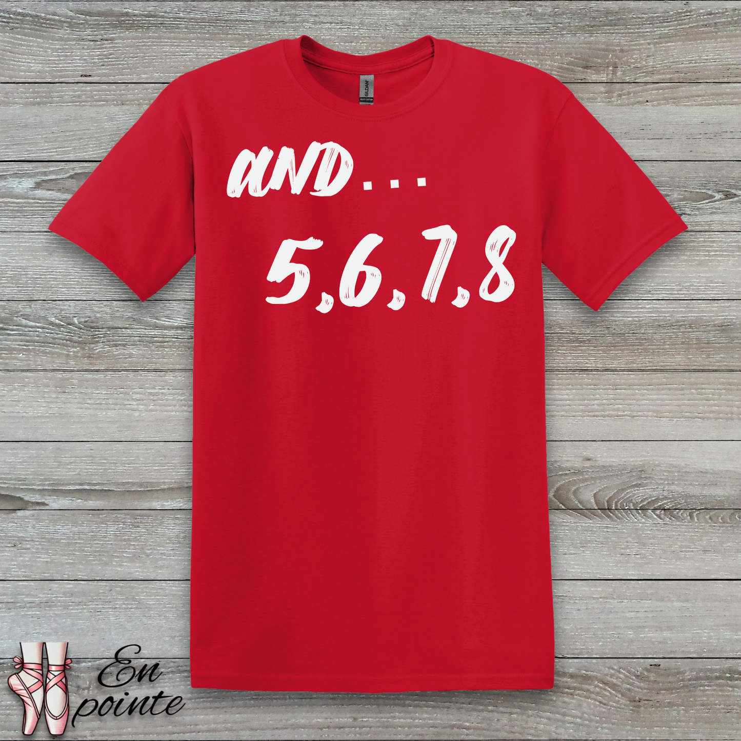 And 5, 6, 7, 8- Dance Count T-Shirt