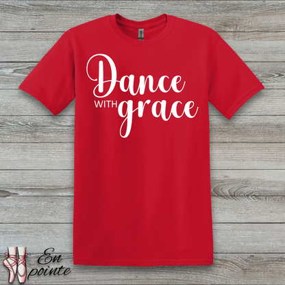 Dance With Grace T-Shirt