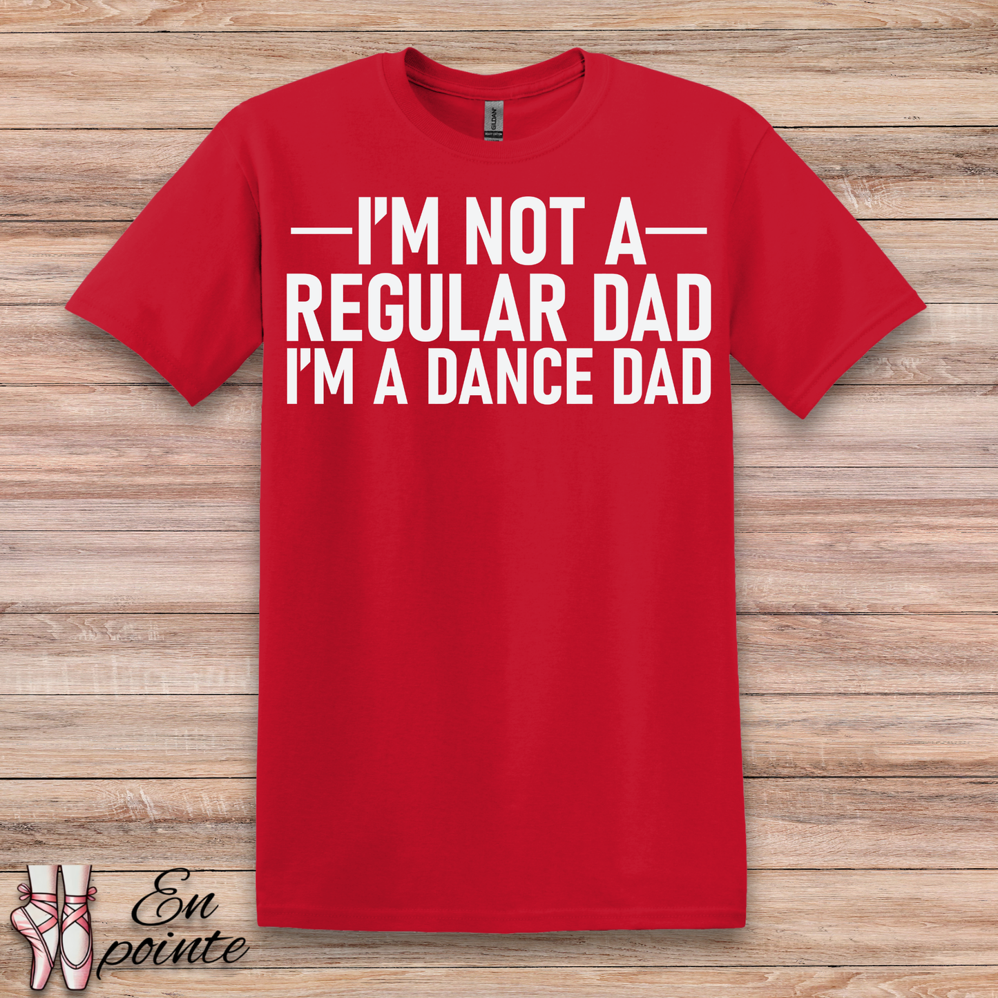 I'm Not a Regular Dad, I'm a Dance Dad T-Shirt