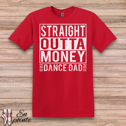 Straight Outta Money Dance Dad T-Shirt