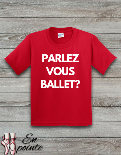 Parlez Vous Ballet? Kids T-Shirt
