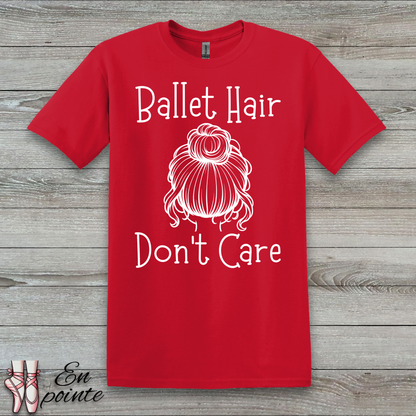 Ballet Hair Don't Care Women Adult T-Shirt