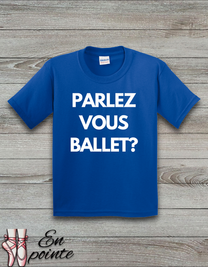 Parlez Vous Ballet? Kids T-Shirt