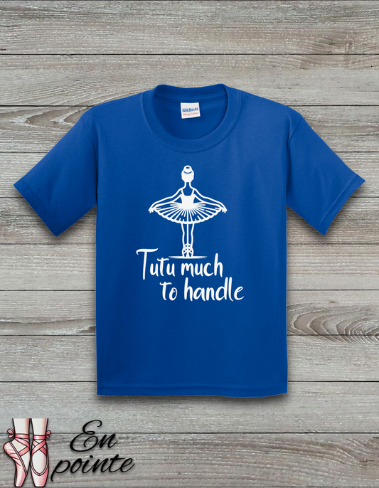 Tutu Much To Handle Kids T-Shirt