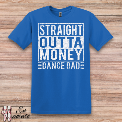Straight Outta Money Dance Dad T-Shirt