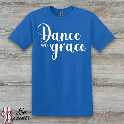 Dance With Grace T-Shirt