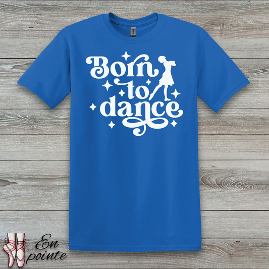 Born To Dance T-Shirt