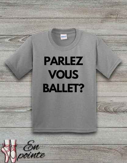 Parlez Vous Ballet? Kids T-Shirt