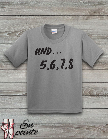 And 5, 6, 7, 8 - Dance Count Kids T-Shirt