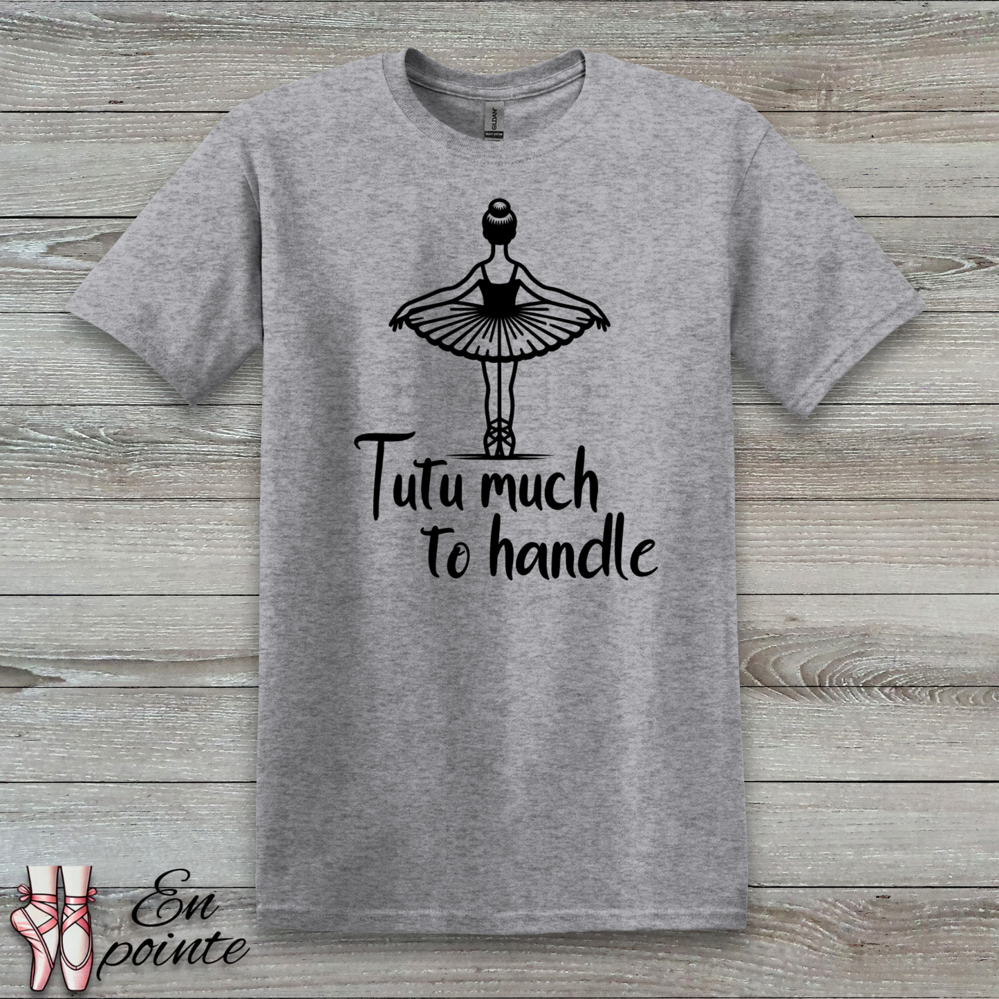 Tutu Much To Handle T-Shirt