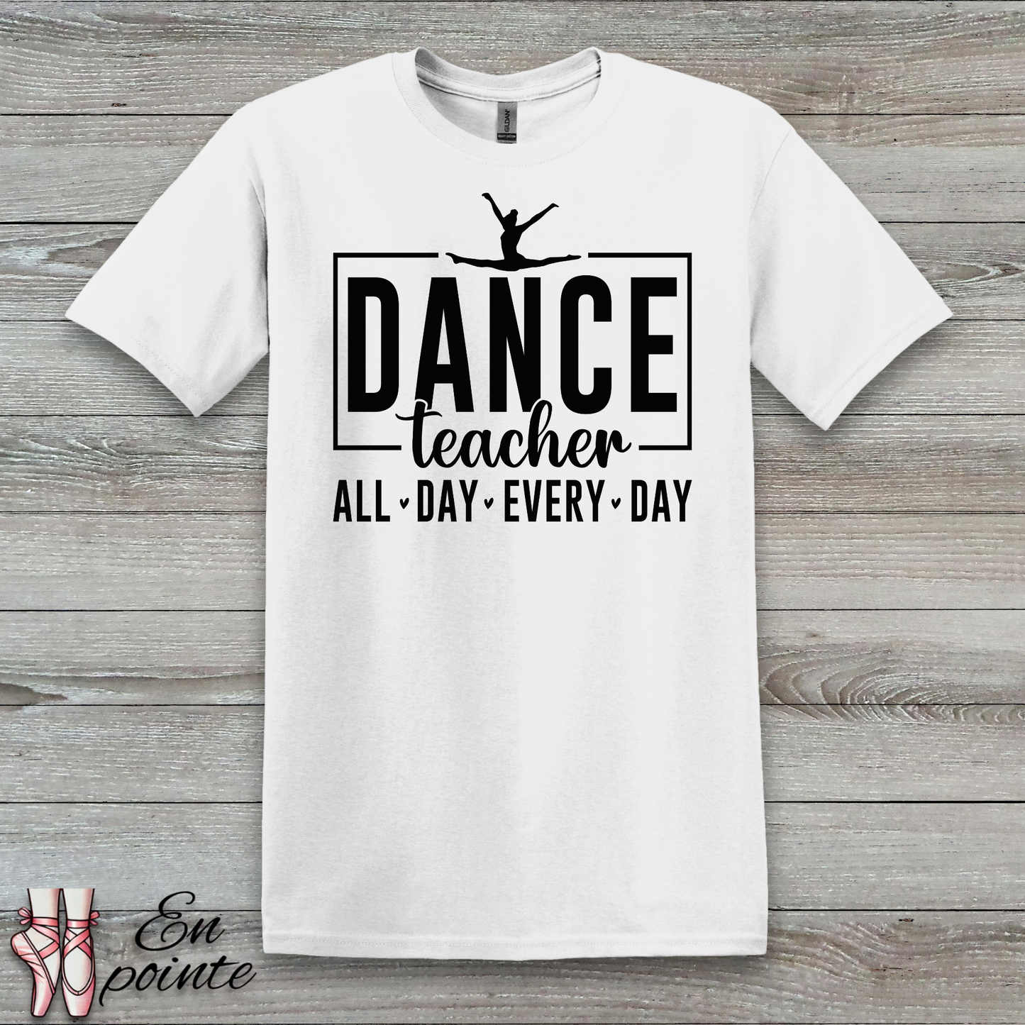 Dance Teacher All Day Every Day T-Shirt