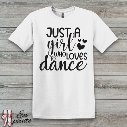 Just A Girl Who Loves To Dance Text T-Shirt