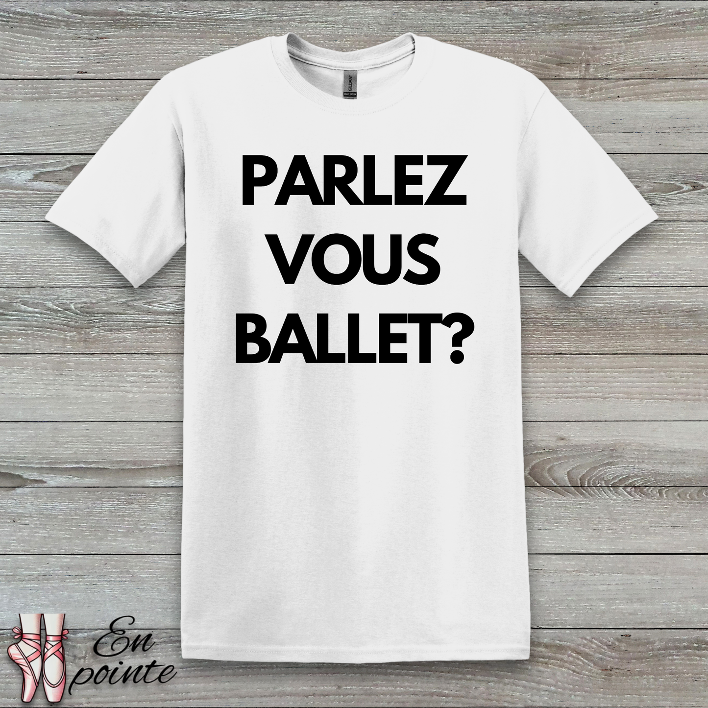 Parlez Vous Ballet? T-Shirt