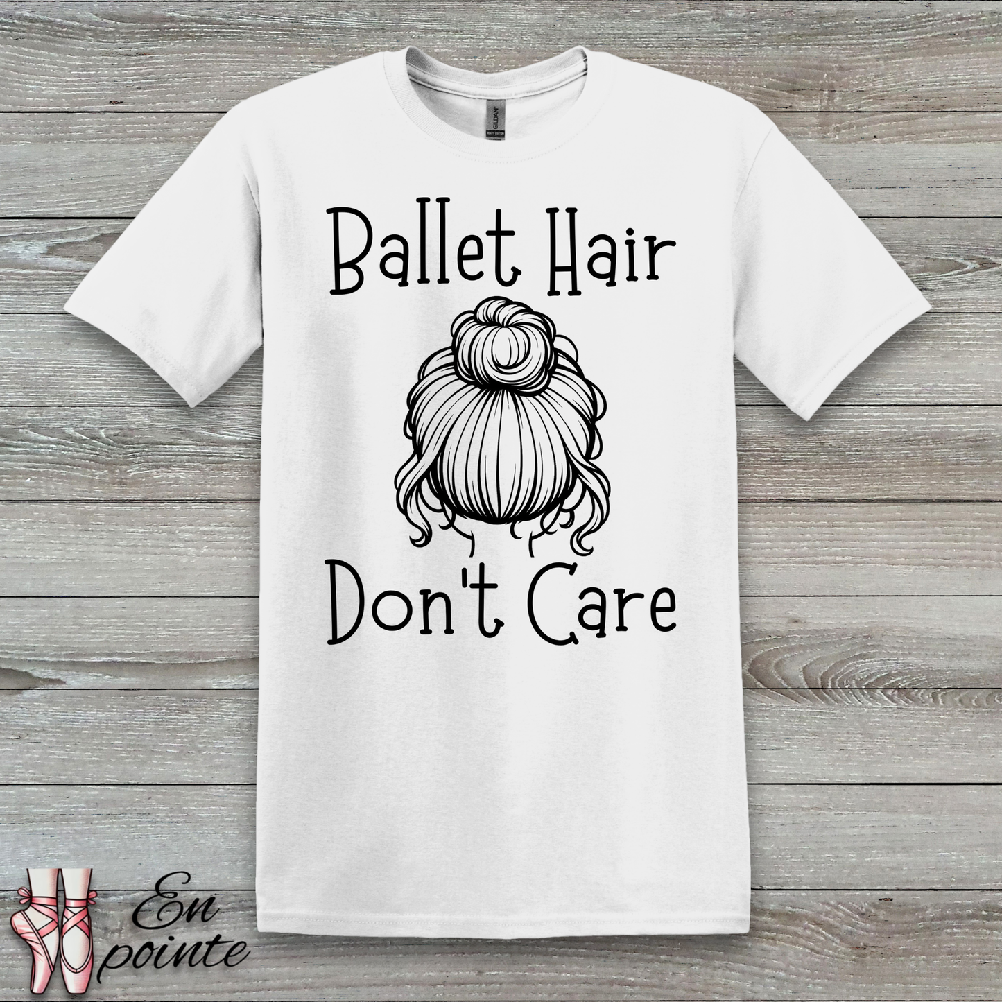 Ballet Hair Don't Care Women Adult T-Shirt