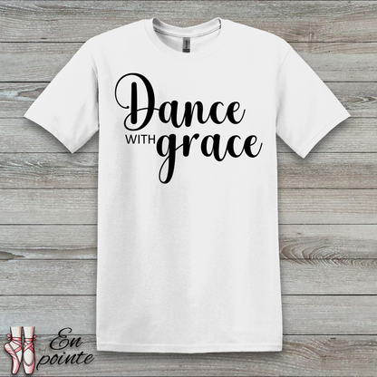 Dance With Grace T-Shirt