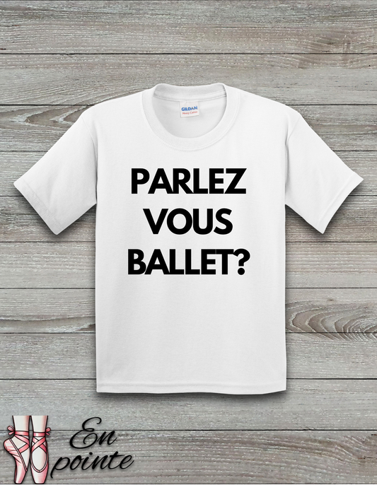 Parlez Vous Ballet? Kids T-Shirt