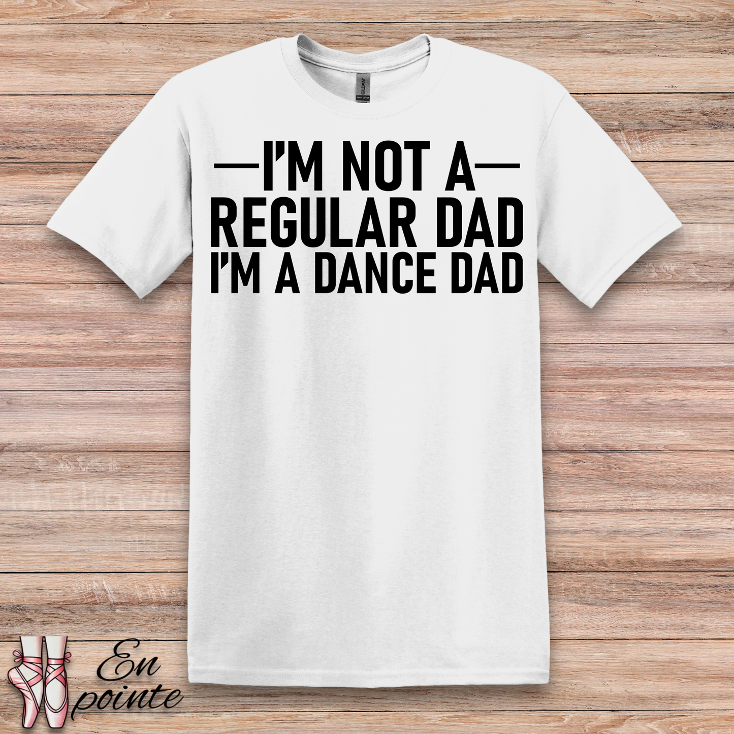 I'm Not a Regular Dad, I'm a Dance Dad T-Shirt
