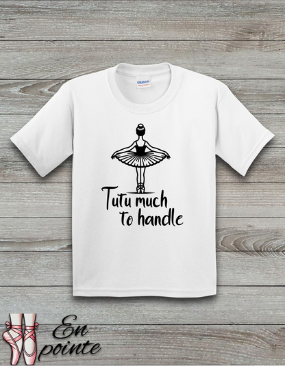 Tutu Much To Handle Kids T-Shirt